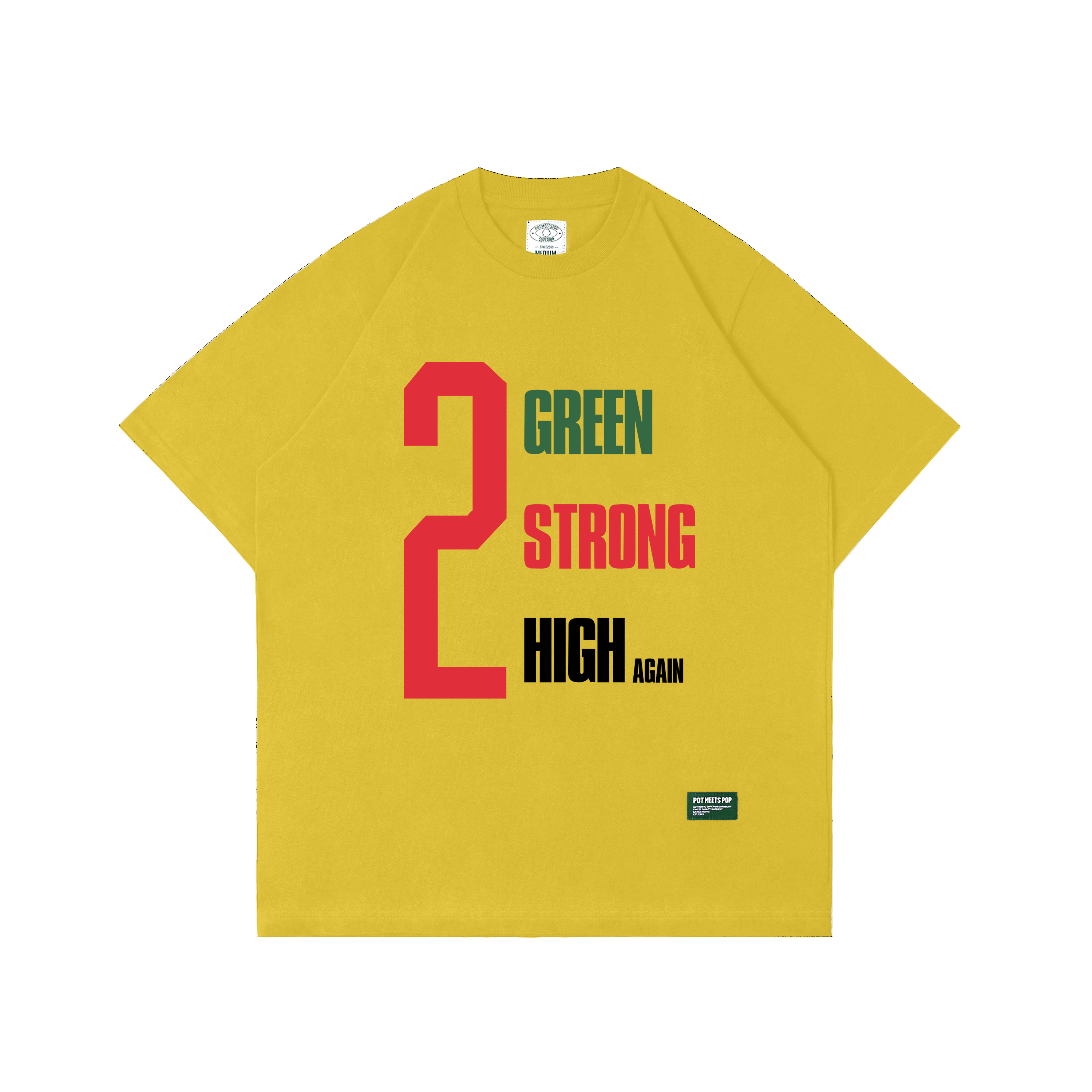 Pot Meets Pop Tshirt - 2 Green 2 Strong Tee Yellow Ss25